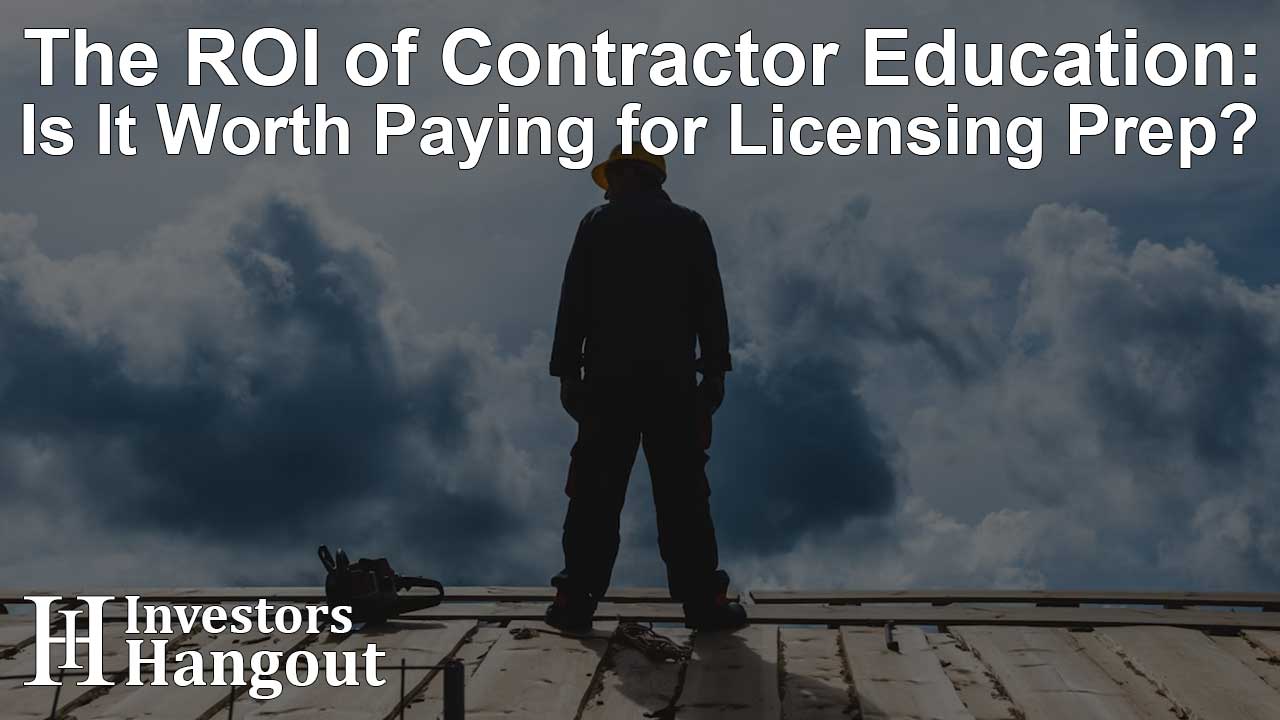 The ROI of Contractor Education: Is It Worth Paying for Licensing Prep? - Article Image